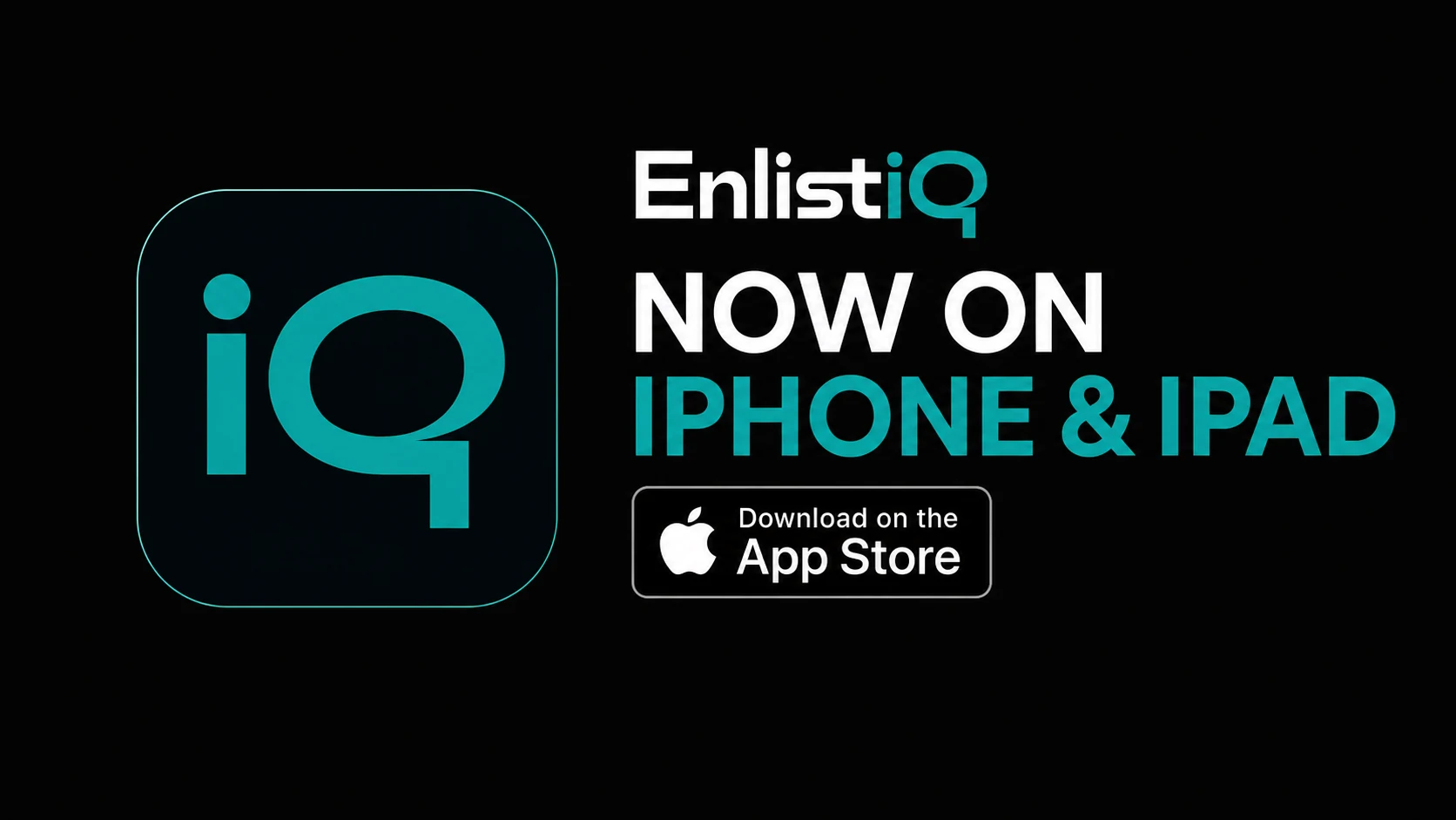 EnlistiQ iQ app icon with Now on iPhone and iPad and Download on the App Store badge